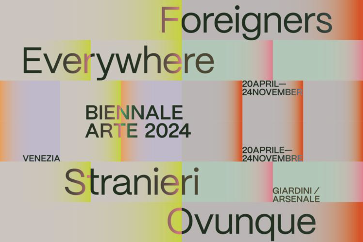 Venice Biennale: Foreigners Everywhere 2024